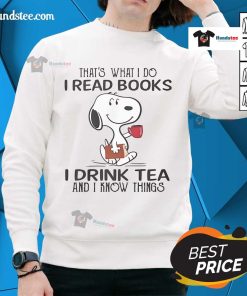 Alt Text: Cozy Nice Snoopy sweatshirt featuring the quote 'I read books, I drink tea, and I know things' in stylish design.
