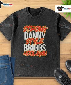 Nice Strong Danny Style Briggs Hooligan Washed T-Shirt in a trendy design, perfect for casual wear and street style.