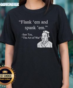 Nice Sun Tzu Flank Em And Spank Em ladies tee featuring a stylish graphic design for strategic thinkers.