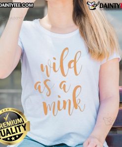 Nice Tennessee Volunteers Wild As A Mink ladies tee featuring vibrant team colors and stylish design for fans.