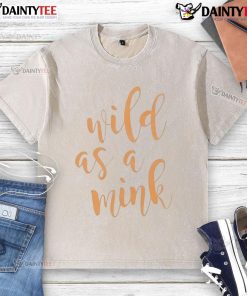 Nice Tennessee Volunteers Wild As A Mink washed t-shirt featuring vibrant team colors and logo for fans.