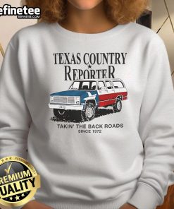 Texas country reporter sweatshirt featuring an American flag design, celebrating back roads since 1972.