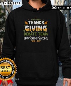 Nice Thanksgiving Debate Team hoodie, sponsored by Alcohol, showcasing a festive design perfect for holiday discussions.