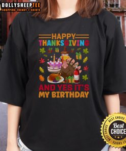 Nice Thanksgiving and Yes It's My Birthday Ladies Tee featuring festive graphics and vibrant colors for holiday celebrations.