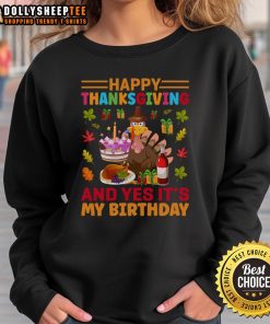 Cozy Thanksgiving sweatshirt with 'Yes, it's my birthday' design, perfect for celebrating both holidays in style.