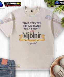 Light blue washed t-shirt featuring 'Cerveza Hit My Hand Like Mjolnir' graphic, perfect for casual Friday vibes.