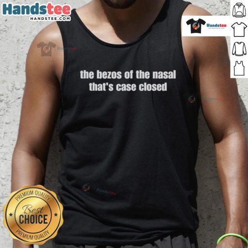 Stylish Nice The Bezos Of The Nasal That's Case Closed Tank Top with bold graphics, perfect for casual summer wear.