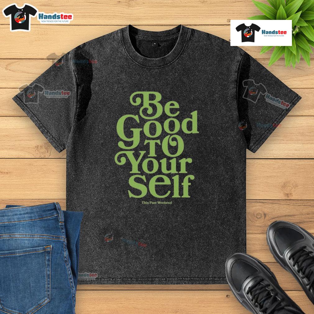 Nice Theo Von Be Good To Yourself This Past Weekend Washed T Shirt Theo Von wearing a 'Be Good To Yourself' washed t-shirt during a weekend event, promoting positivity and self-care.