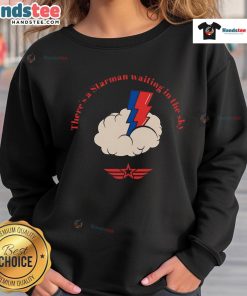 Stylish 'Nice There's A Starman Waiting In The Sky' sweatshirt featuring a cosmic design, perfect for fans of David Bowie.