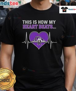 Alt Text: Nice This Is How My Heart Beats Colorado Rockies T-shirt featuring a vibrant design celebrating the Rockies.