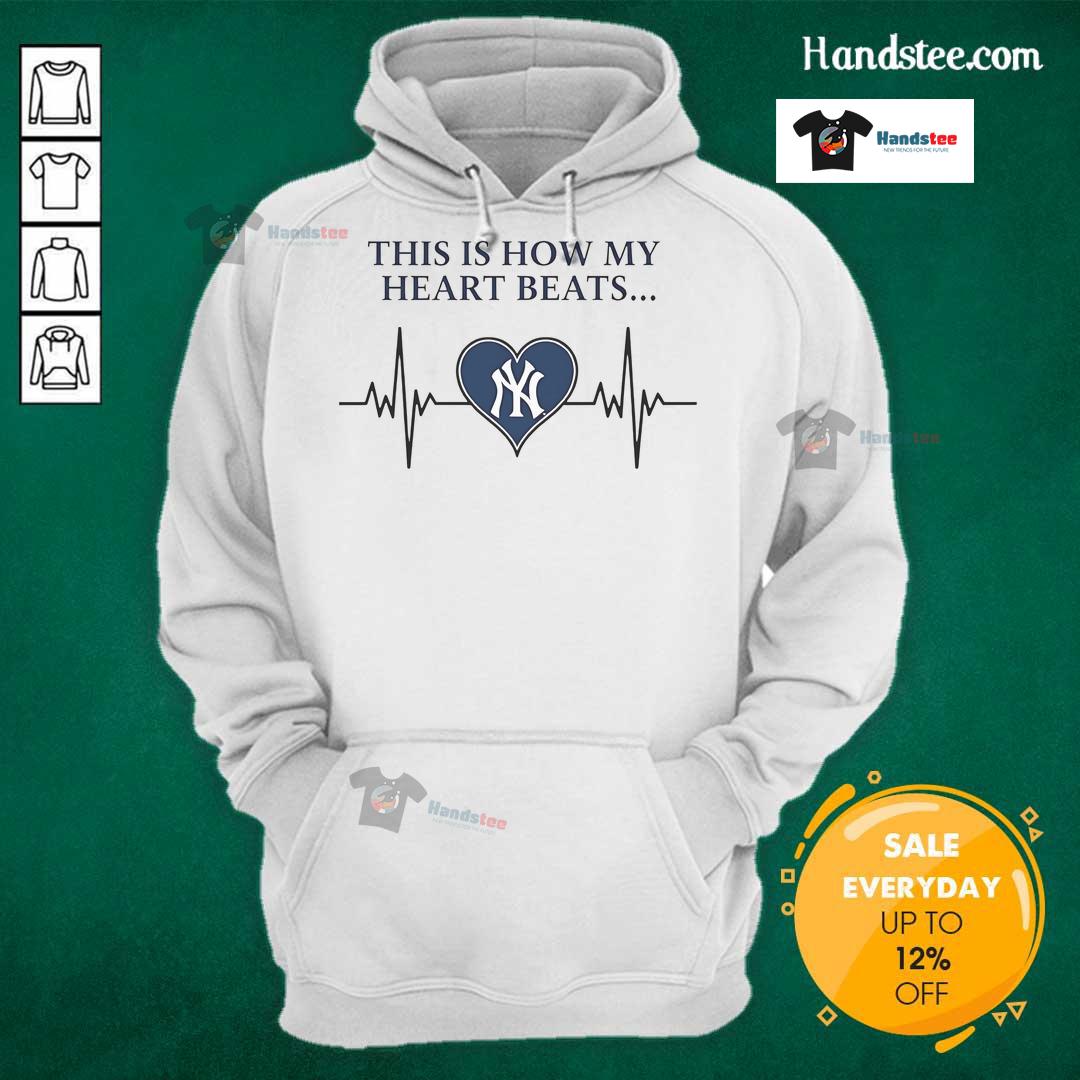 Nice This Is How My Heart Beats New York Yankees Hoodie Alt Text: New York Yankees hoodie with 'This Is How My Heart Beats' design, perfect for fans showing team pride.