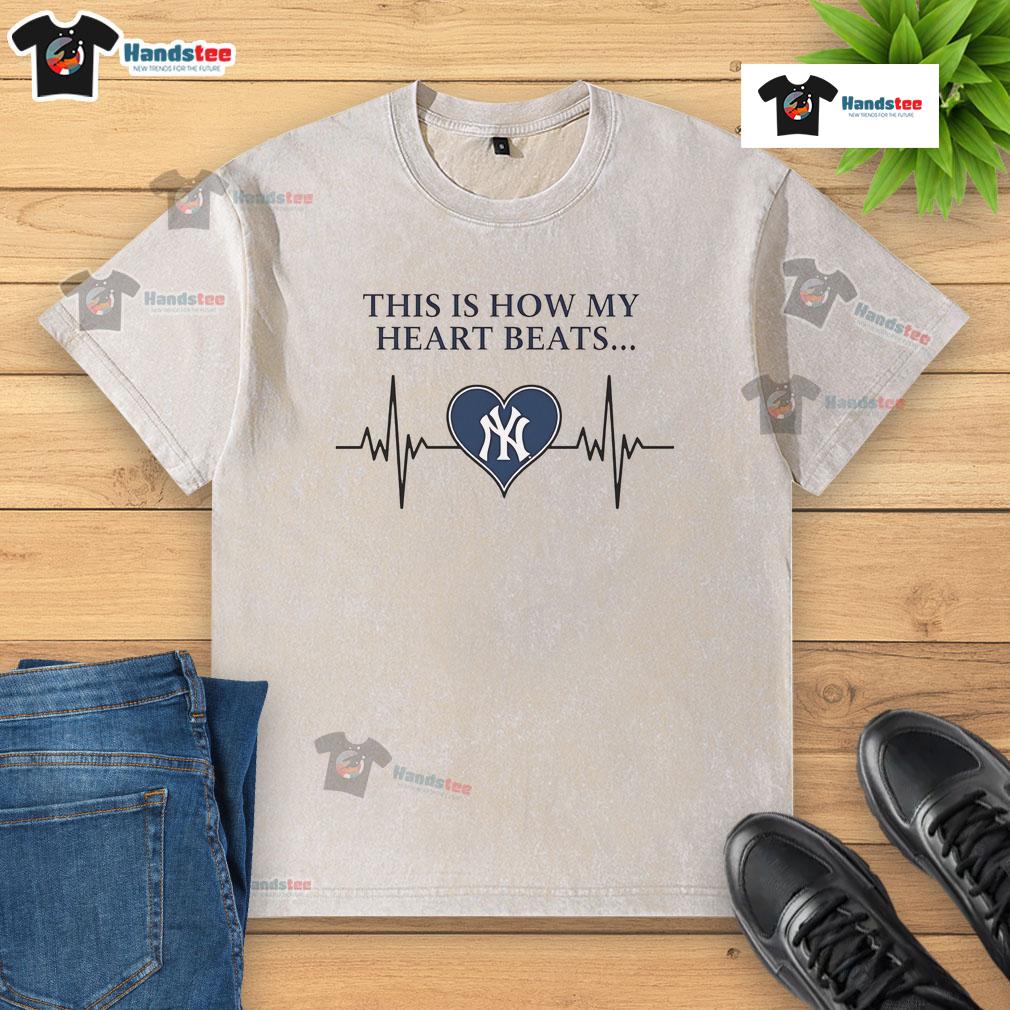 Nice This Is How My Heart Beats New York Yankees Washed T Shirt Nice This Is How My Heart Beats New York Yankees washed t-shirt featuring a stylish design for baseball fans.