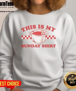 Cozy Sunday sweatshirt featuring 'Nice, This Is My Sunday' text design, perfect for relaxed weekend wear.