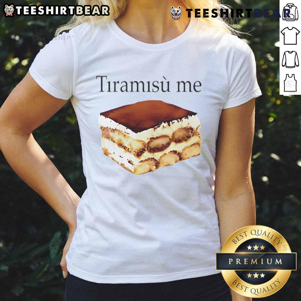 Nice Tiramisu Me Ladies Tee Stylish 'Nice Tiramisu Me' ladies tee featuring a delightful dessert graphic, perfect for dessert lovers and fashion enthusiasts.