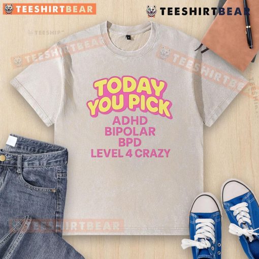 Trendy washed t-shirt featuring 'ADHD Bipolar BPD Level 4 Crazy' graphic, perfect for casual wear and mental health awareness.