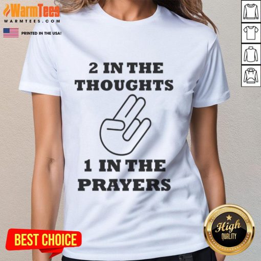 Stylish 'Nice Two In The Thoughts One In The Prayers' ladies tee, perfect for casual wear and expressing positive vibes.