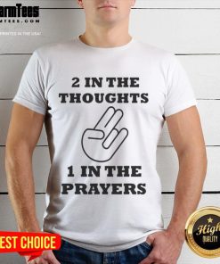 Nice Two In The Thoughts One In The Prayers T-Shirt design featuring a stylish graphic text in a modern font.