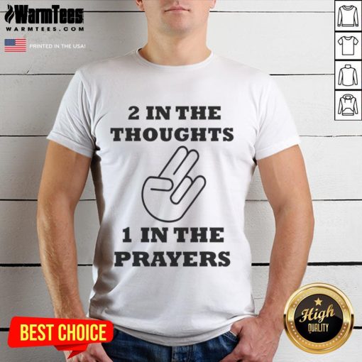 Nice Two In The Thoughts One In The Prayers T-Shirt design featuring a stylish graphic text in a modern font.