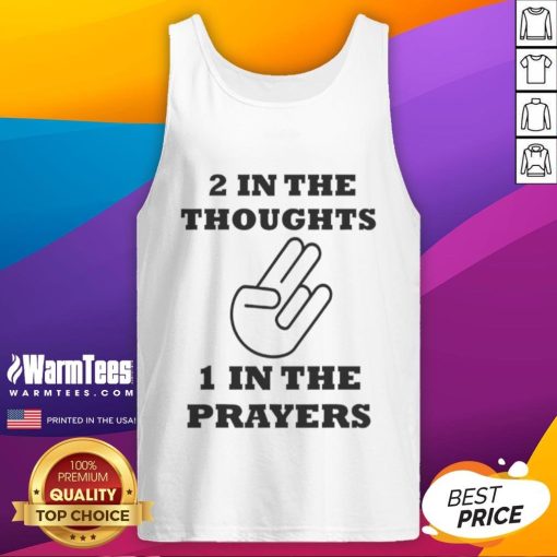 Stylish Nice Two In The Thoughts One In The Prayers tank top featuring a motivational design in a casual setting.