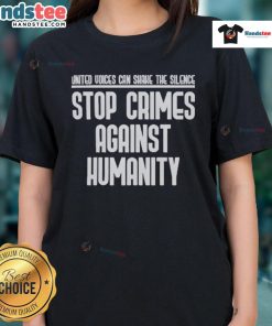 Nice United Voices Can Shane The Silence Stop Crimes Against Humanity Ladies Tee showcasing a powerful message.