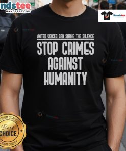 Nice United Voices Can Shane The Silence Stop Crimes Against Humanity T-Shirt design featuring bold text and a powerful message.