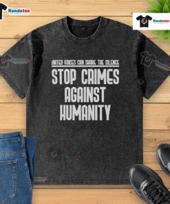 Alt Text: Nice United Voices Can Shane The Silence Stop Crimes Against Humanity washed t-shirt design with bold graphics.