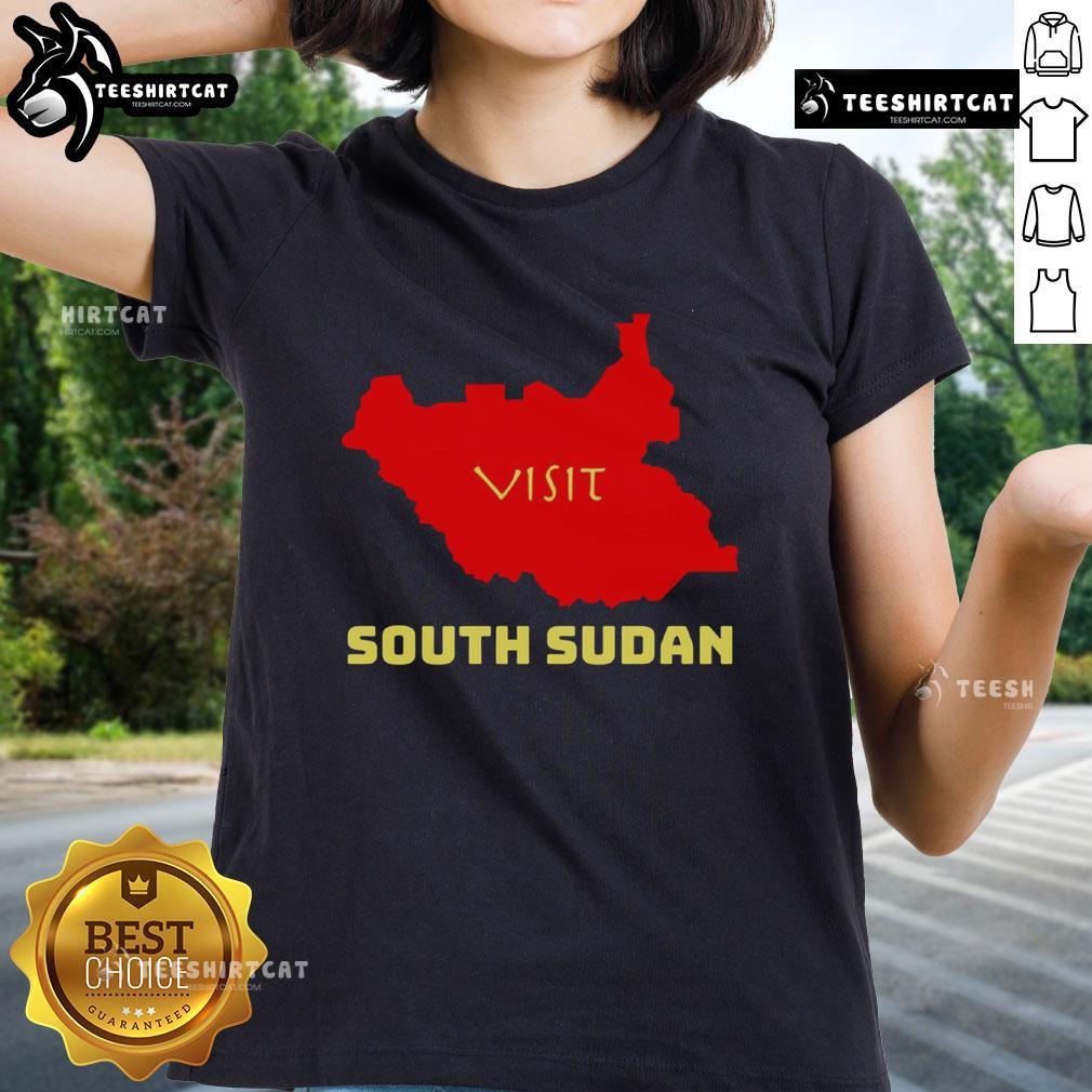 Nice Visit South Sudan Ladies Tee Stylish South Sudan ladies tee featuring vibrant colors and unique designs, perfect for casual wear.