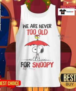 Stylish 'Nice, We Are Never Too Old for Snoopy' tank top featuring a colorful Snoopy graphic, perfect for fans of all ages.