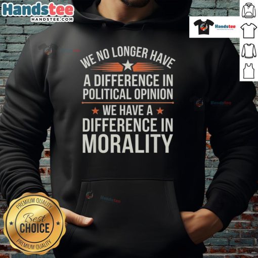 Cozy hoodie featuring 'We No Longer Have A Difference In Political Opinion' slogan, perfect for casual wear and political discussions.