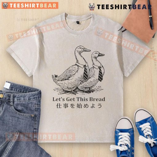 Alt Text: Funny 'Nice Working Goose Let's Get This Bread' washed t-shirt design featuring a playful goose illustration.