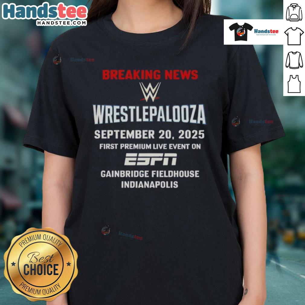 Nice WWE Wrestlepalooza Breaking News 2025 Gainbridge Fieldhouse Indianapolis Ladies-Tee Nice WWE Wrestlepalooza 2025 Ladies Tee featuring vibrant design, showcased at Gainbridge Fieldhouse, Indianapolis.