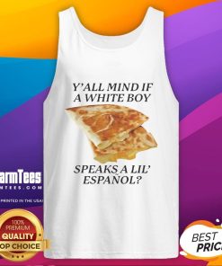 Man wearing 'Nice Y'all Mind If White Boy Speaks A Lil Espaol' tank top, showcasing a fun blend of cultures and humor.