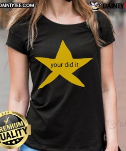 Nice Your Did It Star Ladies Tee featuring a stylish design, perfect for casual wear and celebrating achievements.