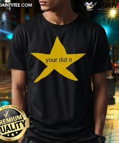 Nice Your Did It Star T-Shirt featuring a vibrant star design, perfect for casual wear and expressing individuality.