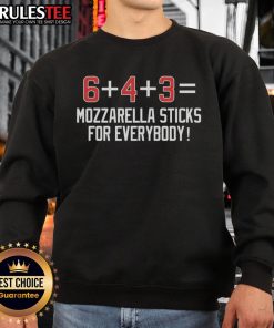 Cozy sweatshirt featuring '6 Plus 4 Plus 3 Equals Mozzarella Sticks For Everybody' design, perfect for snack lovers.