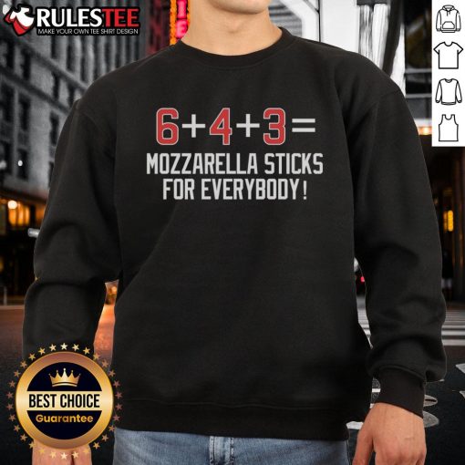 Cozy sweatshirt featuring '6 Plus 4 Plus 3 Equals Mozzarella Sticks For Everybody' design, perfect for snack lovers.