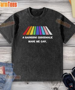Official A Rainbow Crosswalk Made Me Gay washed t-shirt featuring vibrant colors and playful design for LGBTQ+ pride.