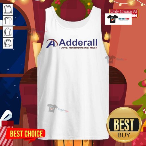 Official Adderall I Love Microdosing Meth Tank Top design featuring bold text and vibrant colors for casual wear.