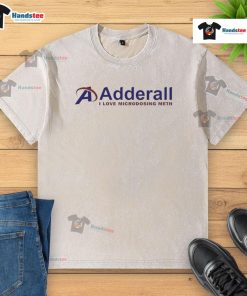 Official Adderall I Love Microdosing Meth Washed T-Shirt featuring unique graphic design and casual style for enthusiasts.