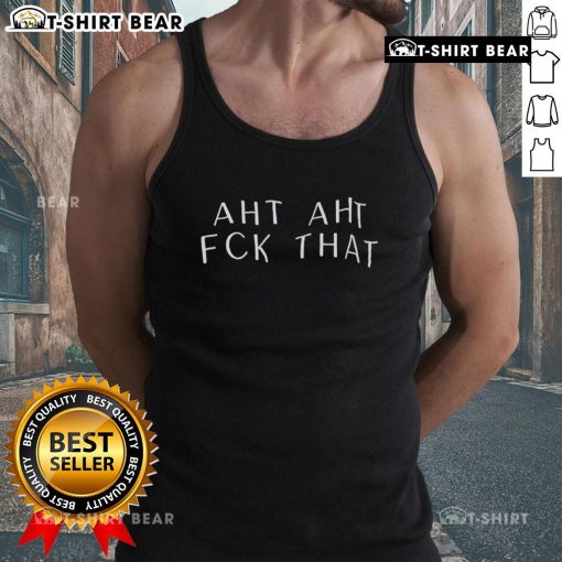 Official AHT FCK That Tank Top showcasing a bold design, perfect for casual summer wear and expressing unique style.
