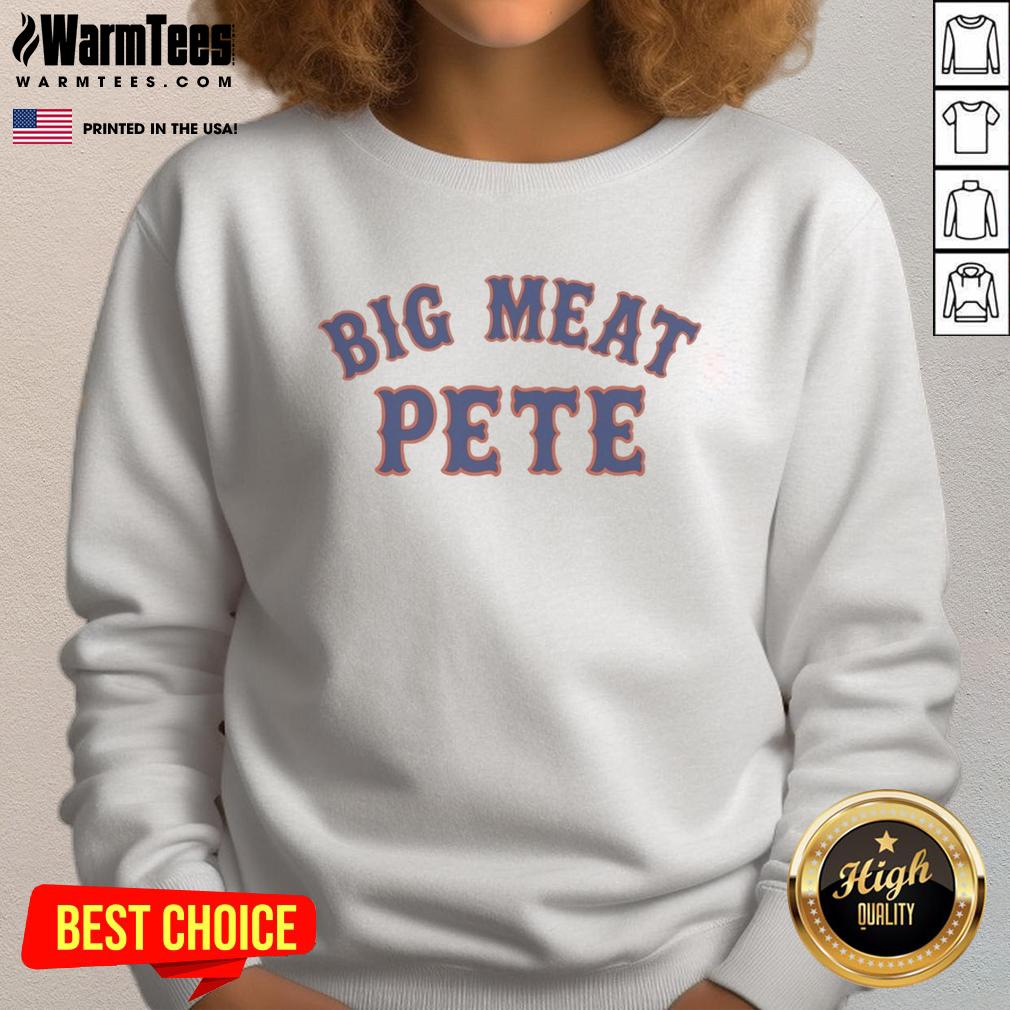 Official Big Meat Pete New York Mets Sweatshirt Alt Text: Official Big Meat Pete New York Mets sweatshirt featuring team colors and logo, perfect for fans and game days.