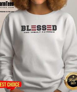 Cozy Official Blessed and Highly Favored sweatshirt in stylish design, perfect for casual wear and expressing positivity.