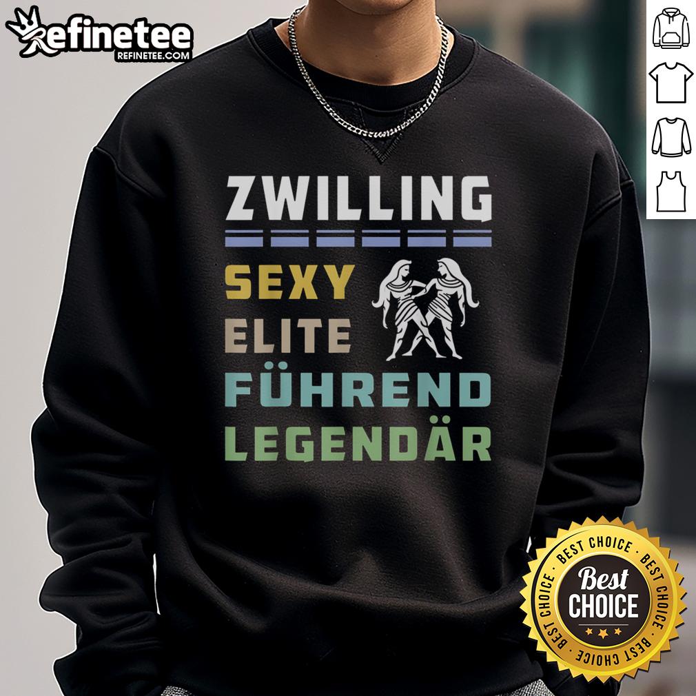 Official Bold German Gemini Typography Zwilling Sexy Elite Führend Legendär Sweatshirt Alt Text: Stylish Official Bold German Gemini Typography Sweatshirt featuring 'Zwillings Sexy Elite' design for trendy fashion lovers.