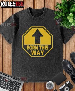 Official Born This Way sign on a washed t-shirt, showcasing vibrant colors and unique design for fans of the album.