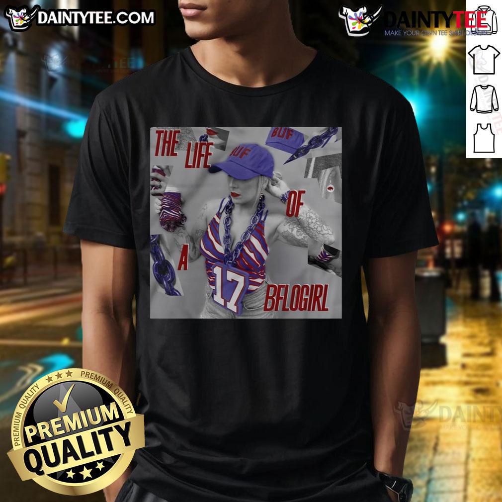 Official Buffalo Bills The Life Of A Bflogirl T Shirt Official Buffalo Bills The Life Of A Bflogirl T-Shirt featuring team colors and logo, ideal for fans and casual wear.