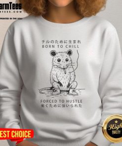 Official Busy Possum sweatshirt featuring 'Born to Chill, Forced to Hustle' design, perfect for casual wear enthusiasts.