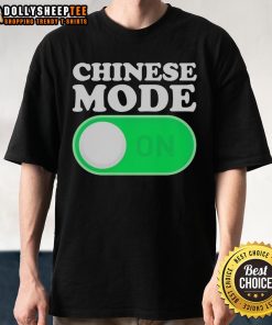 Official Chinese Mode On T-Shirt featuring bold graphics and vibrant colors for a stylish and cultural statement.