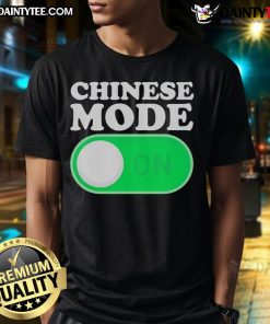 Official Chinese Mode On T-Shirt featuring bold graphics and a stylish design, perfect for casual wear enthusiasts.