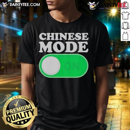 Official Chinese Mode On T-Shirt featuring bold graphics and a stylish design, perfect for casual wear enthusiasts.