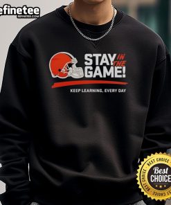 Official Cleveland Browns Stay In The Game sweatshirt 2025, featuring team logo and motivational design for fans.